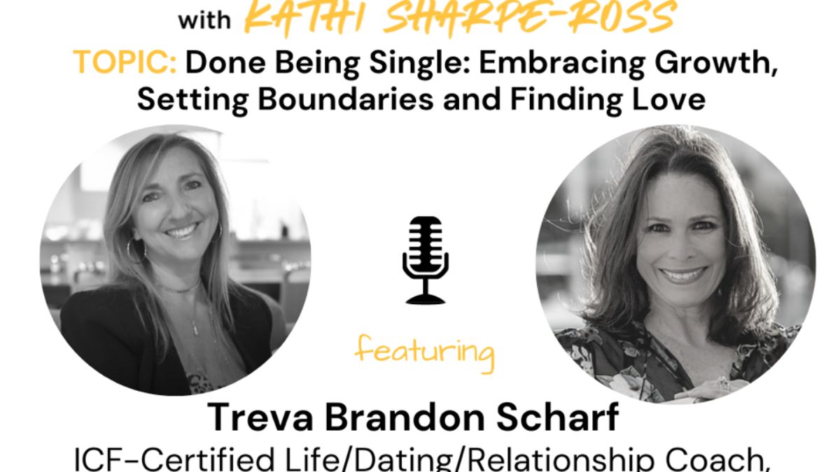 Done Being Single: Embracing Growth, Setting Boundaries and Finding Love with Treva Brandon Scharf